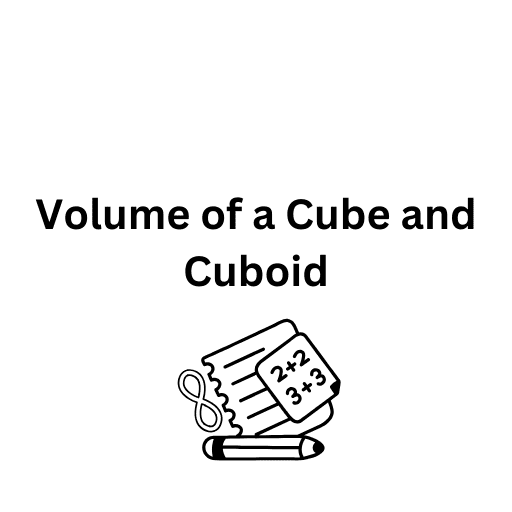 Volume of a Cube and Cuboid 